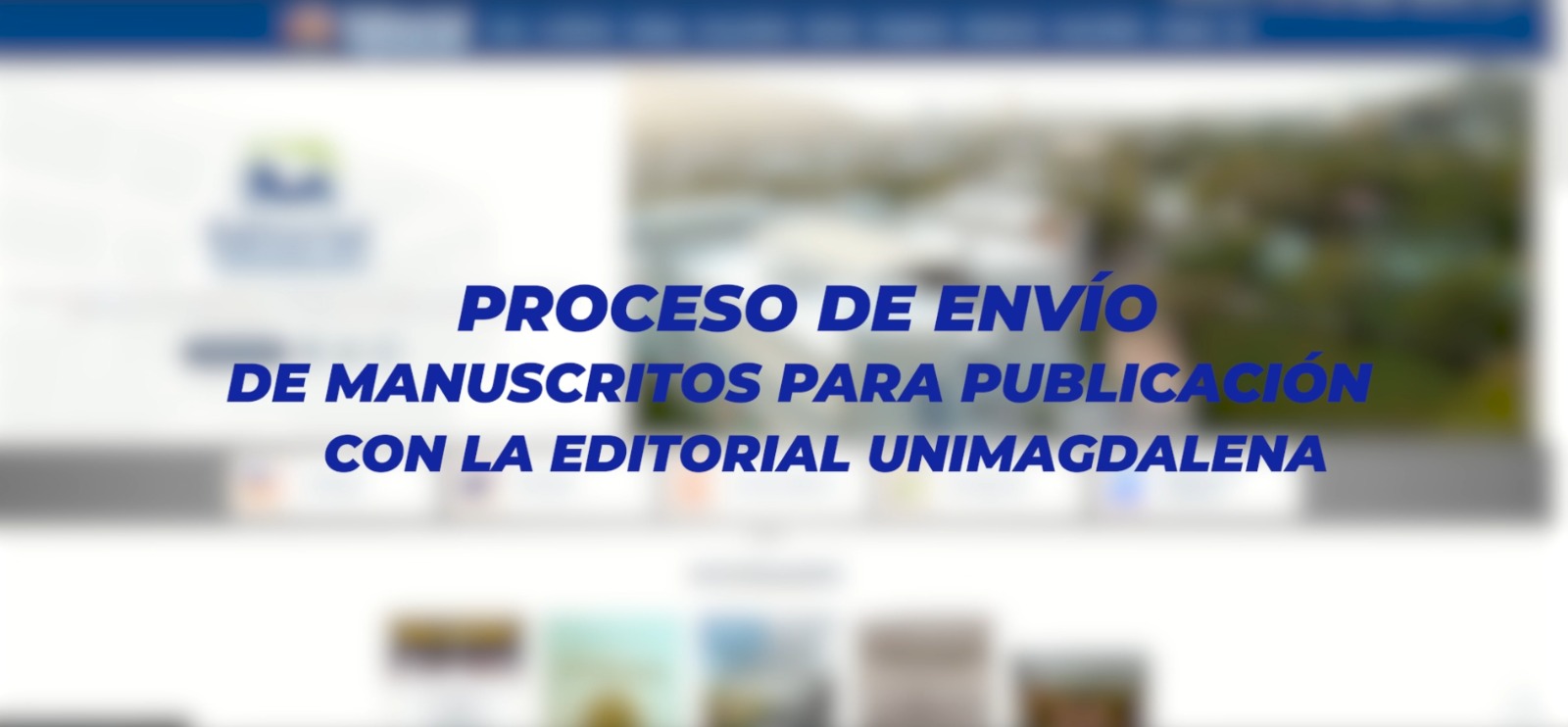 OMP Proceso de envío de manuscrito para publicación de la Editorial Unimagdalena.