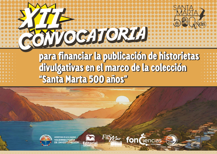 XII Convocatoria para financiar la publicación de historietas divulgativas en el marco de la colección “Santa Marta 500 años”