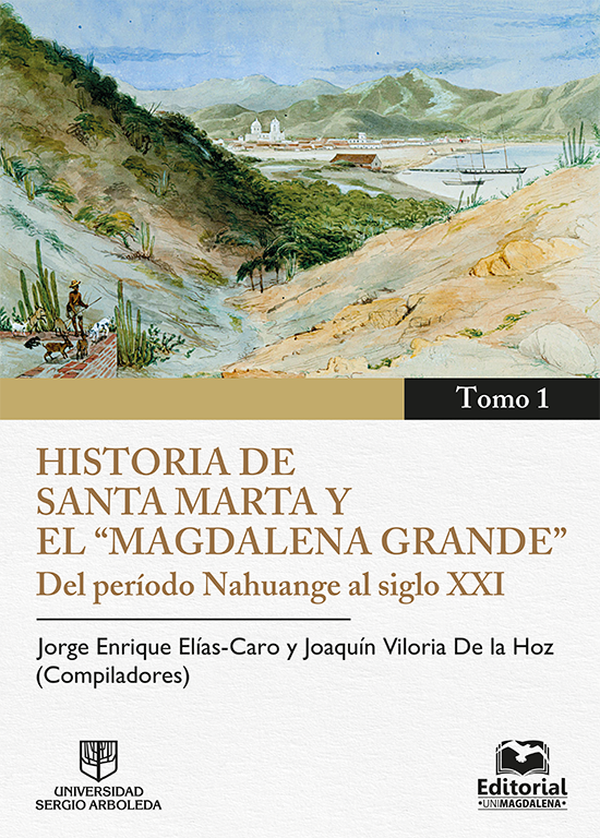 Historia de Santa Marta y el Magdalena Grande - Tomo 1