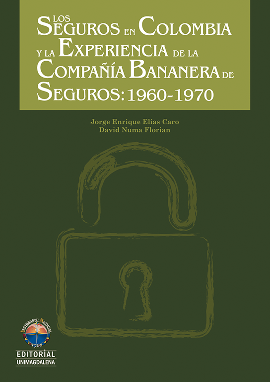Los seguros en Colombia y la experiencia de la compañía bananera de seguros s.a. 1960-1970