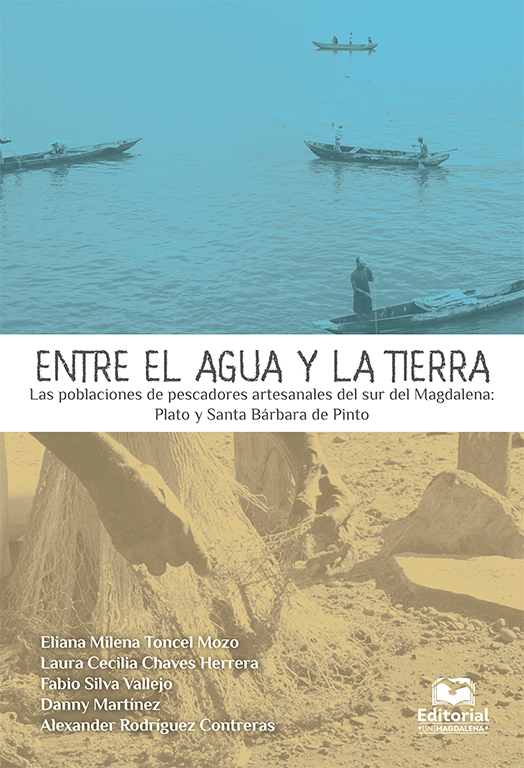 Entre el agua y la tierra. Las poblaciones de pescadores artesanales del sur del Magdalena: Plato y Santa Bárbara de Pinto
