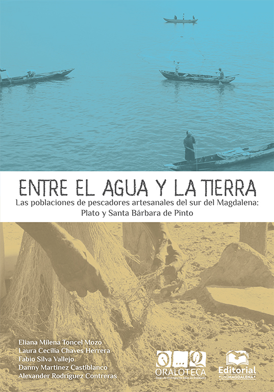 Entre el agua y la tierra. Las poblaciones de pescadores artesanales del sur del Magdalena: Plato y Santa Bárbara de Pinto