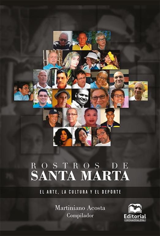 Rostros de Santa Marta. El arte, la cultura y el deporte