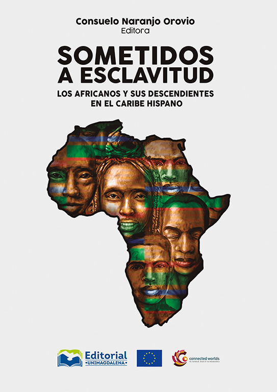 Sometidos a esclavitud: los africanos y sus descendientes en el Caribe Hispano