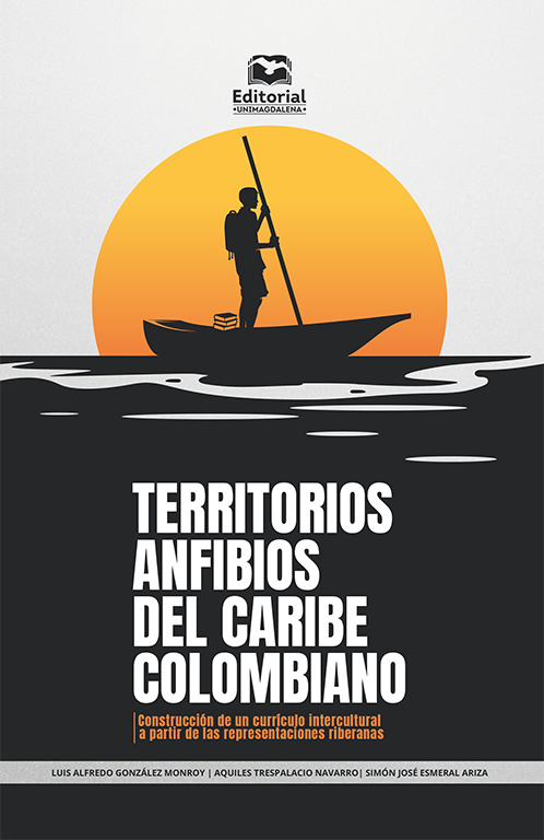 Territorios anfibios del Caribe colombiano. Construcción de un currículo intercultural a partir de las representaciones riberanas