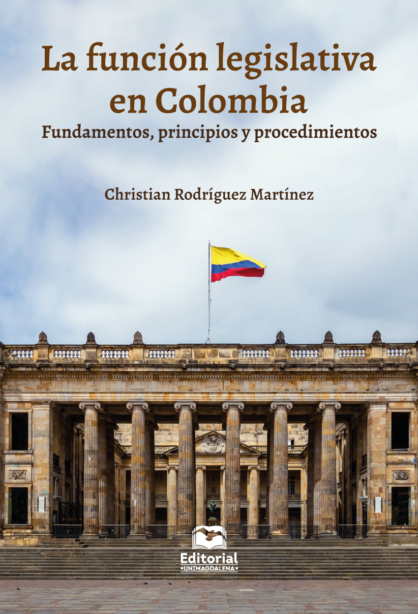 La función legislativa en Colombia: fundamentos, principios y procedimientos