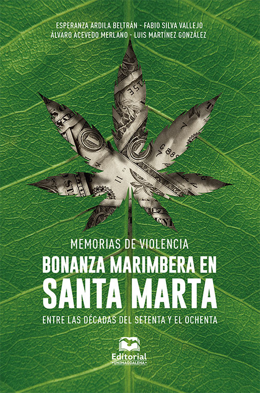Memorias de violencia: bonanza marimbera en Santa Marta entre las décadas del setenta y el ochenta