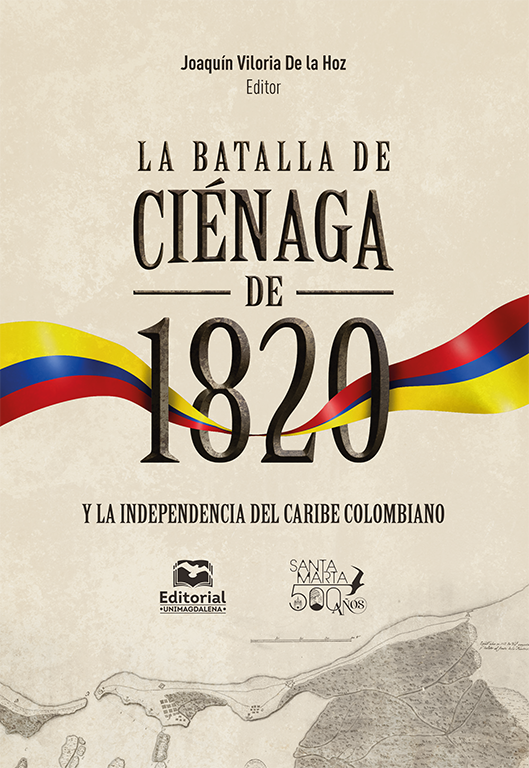 La batalla de Ciénaga de 1820 y la independencia del Caribe colombiano