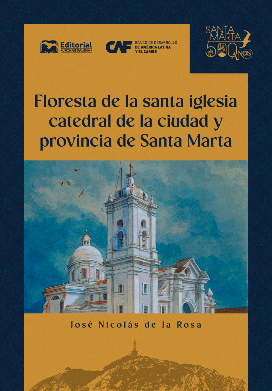 Floresta de la santa iglesia catedral de la ciudad y provincia de Santa Marta