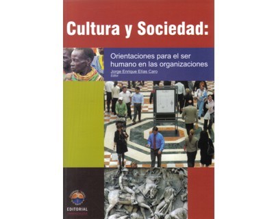 Cultura y sociedad: orientaciones para el ser humano en las organizaciones