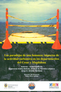 Las paradojas de una bonanza: impactos de la actividad carbonera en los departamentos del Cesar y Magdalena