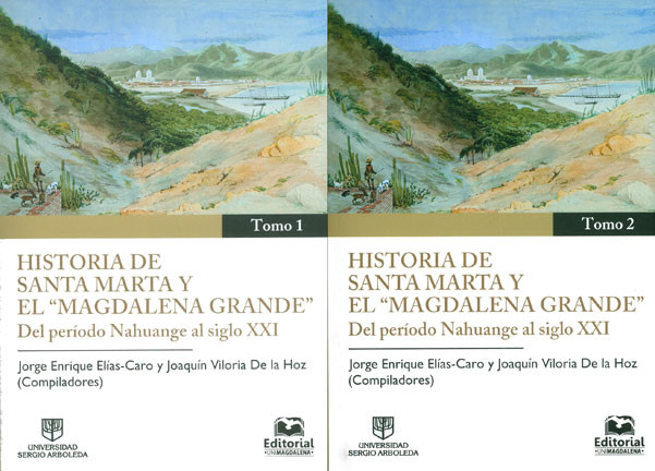 Historia de Santa Marta y el "Magdalena grande" Volumen (tomo) I y II